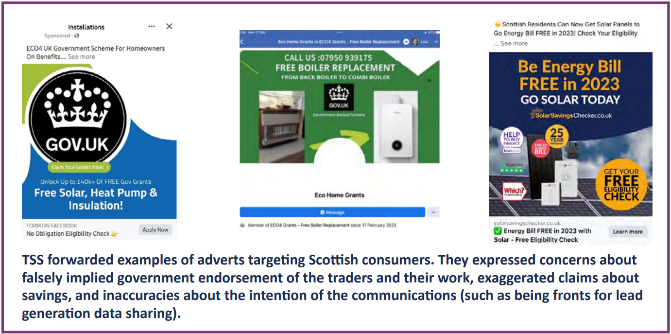 Examples of adverts, shared by TSS, that targeted Scottish consumers. TSS expressed concerns about falsely implied government endorsement of the traders and their work, exaggerated claims about savings, and inaccuracies about the intention of the communications (such as being fronts for lead generation data sharing).
